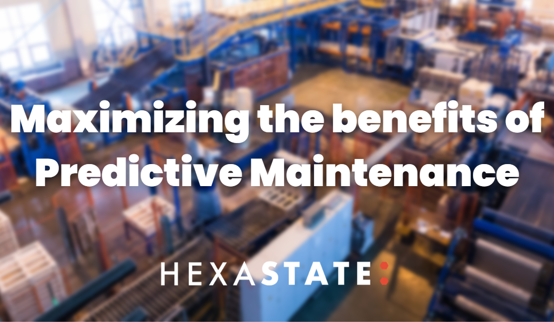 Maximizing the Benefits of Predictive Maintenance: How to Increase Equipment Lifespan, Reliability, Forecasting, and Data-Driven Decision Making